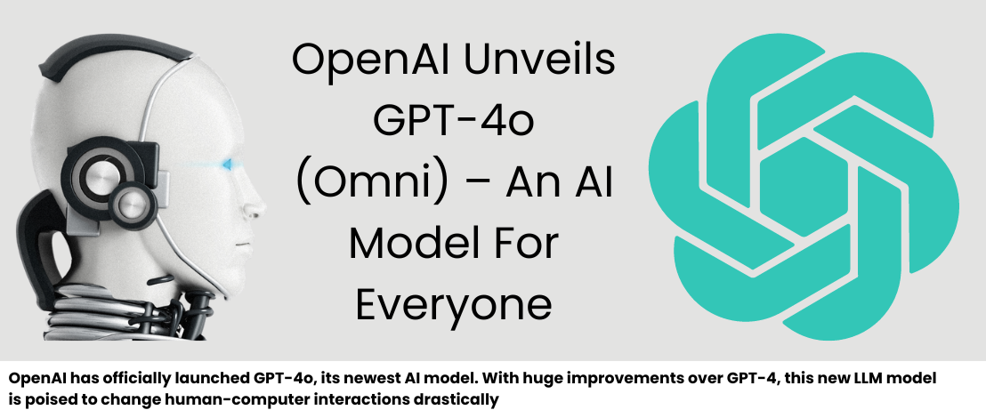 OpenAI Unveils GPT-4o (Omni) – An AI Model For Everyone